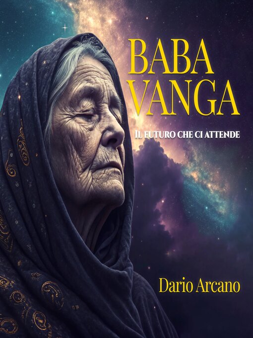 Title details for Baba Vanga Il futuro che ci attende by Dario Arcano - Available